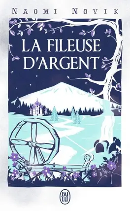 La Fileuse d&rsquo;argent – Livre de Naomi Novik