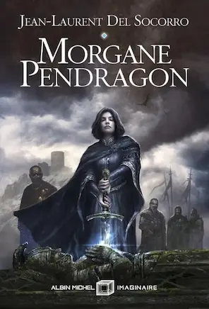 Morgane Pendragon - Livre de Jean-Laurent Del Socorro 2 Morgane Pendragon