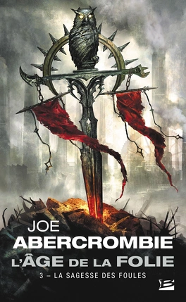 L'Âge de la folie - Joe Abercrombie, Tomes 1 à 3 2 L'Âge de la folie