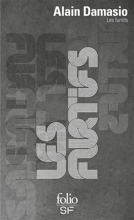 Les Furtifs – Livre de Alain Damasio