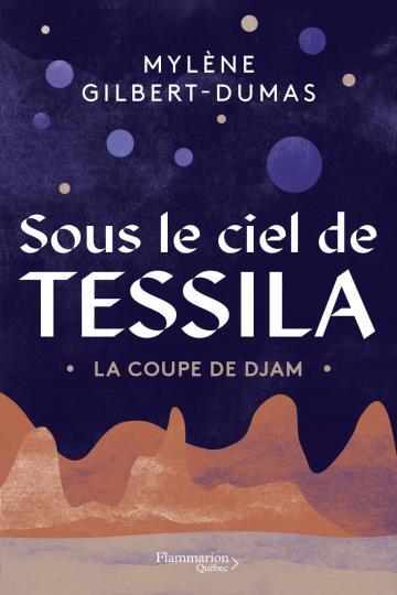 Sous le ciel de Tessila, les 2 livres de la série sous le ciel de tessila tome 1 la coupe de djam 5025556