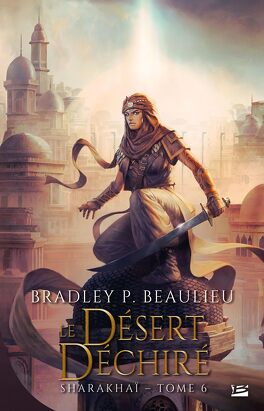 Sharakhaï : Bradley P. Beaulieu - Tome 1 à 6 sharakhai tome 6 le desert dechire 5379420 264 432