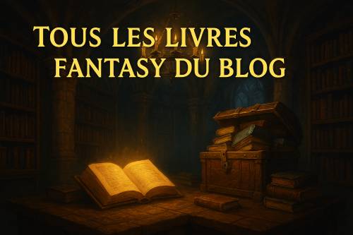 Tous les livres fantasy du blog – Bibliothèque complète à télécharger 2 Tous les livres fantasy du blog