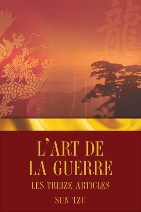 L'Art de la Guerre - Les Treize Articles de Sun Tzu L Art de la guerre Les Treize articles Sun Tzu