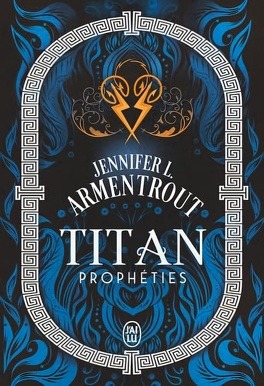 Titan - Jennifer L. Armentrout: Tome 1 à 4 titan tome 4 propheties 5497329 264 432