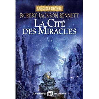 Les Cités divines, Tome 3: La Cité des miracles La Cite des miracles Les Cites divines tome 3