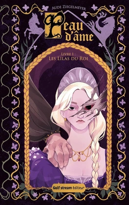 Peau d’âme, Tome 1 : Les Lilas du roi PDF