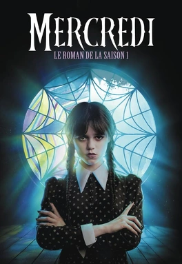 Mercredi - Le Roman de la saison 1 mercredi le roman de la saison 1 5724223 264 432