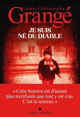 Je suis né du diable – Jean-Christophe Grangé