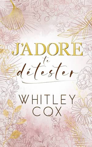 J&rsquo;Adore te Détester, livre de Whitley Cox