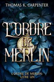 L&rsquo;Ordre de Merlin, les 3 livres de la série